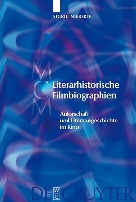 Nieberle | Literarhistorische Filmbiographien | Buch | 978-3-11-020074-4 | sack.de