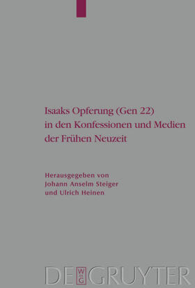 Heinen / Steiger | Isaaks Opferung (Gen 22) in den Konfessionen und Medien der Frühen Neuzeit | E-Book | sack.de