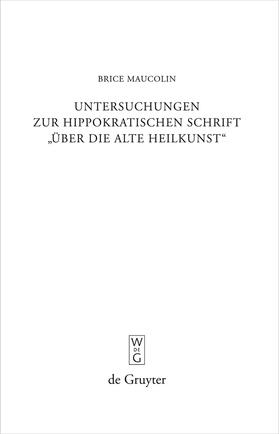 Maucolin |  Untersuchungen zur hippokratischen Schrift "Über die alte Heilkunst" | Buch |  Sack Fachmedien