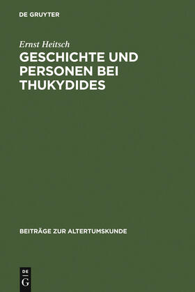 Heitsch |  Geschichte und Personen bei Thukydides | Buch |  Sack Fachmedien