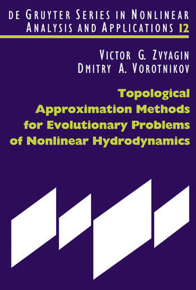 Vorotnikov / Zvyagin |  Topological Approximation Methods for Evolutionary Problems of Nonlinear Hydrodynamics | Buch |  Sack Fachmedien