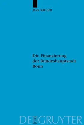 Krüger |  Die Finanzierung der Bundeshauptstadt Bonn | eBook | Sack Fachmedien