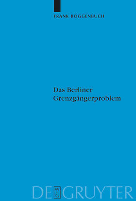 Roggenbuch |  Das Berliner Grenzgängerproblem | Buch |  Sack Fachmedien