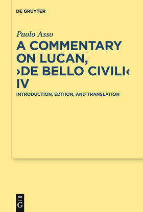Asso |  A Commentary on Lucan, "De bello civili" IV | Buch |  Sack Fachmedien