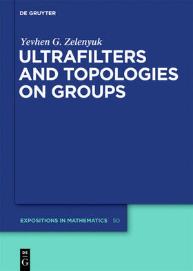 Zelenyuk |  Ultrafilters and Topologies on Groups | Buch |  Sack Fachmedien