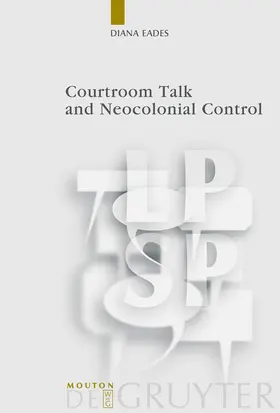 Eades |  Courtroom Talk and Neocolonial Control | Buch |  Sack Fachmedien