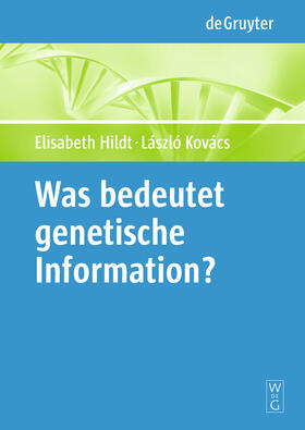 Kovács / Hildt |  Was bedeutet "genetische Information"? | Buch |  Sack Fachmedien