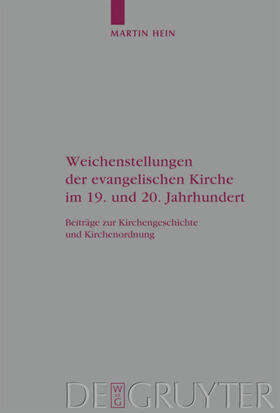 Hein |  Weichenstellungen der evangelischen Kirche im 19. und 20. Jahrhundert | Buch |  Sack Fachmedien