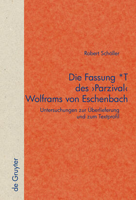 Schöller |  Die Fassung *T des 'Parzival' Wolframs von Eschenbach | Buch |  Sack Fachmedien