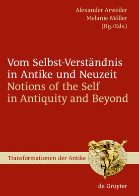 Möller / Arweiler |  Vom Selbst-Verständnis in Antike und Neuzeit / Notions of the Self in Antiquity and Beyond | Buch |  Sack Fachmedien