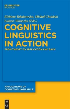 Tabakowska / Wiraszka / Choinski |  Cognitive Linguistics in Action | Buch |  Sack Fachmedien