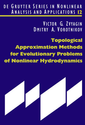 Zvyagin / Vorotnikov |  Topological Approximation Methods for Evolutionary Problems of Nonlinear Hydrodynamics | eBook | Sack Fachmedien