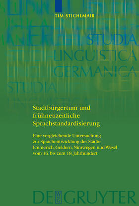 Stichlmair |  Stadtbürgertum und frühneuzeitliche Sprachstandardisierung | Buch |  Sack Fachmedien