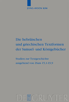 Kim |  Die hebräischen und griechischen Textformen der Samuel- und Königebücher | Buch |  Sack Fachmedien