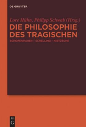 Schwab / Hühn |  Die Philosophie des Tragischen | Buch |  Sack Fachmedien