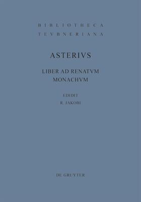 Asterius / Jakobi |  Liber ad Renatum monachum | Buch |  Sack Fachmedien