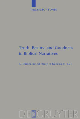 Sonek |  Truth, Beauty, and Goodness in Biblical Narratives | Buch |  Sack Fachmedien