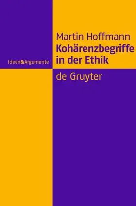 Hoffmann |  Kohärenzbegriffe in der Ethik | eBook | Sack Fachmedien