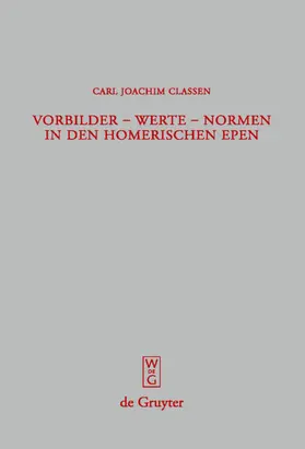 Classen |  Vorbilder - Werte - Normen in den homerischen Epen | eBook | Sack Fachmedien