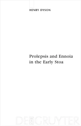 Dyson |  Prolepsis and Ennoia in the Early Stoa | Buch |  Sack Fachmedien