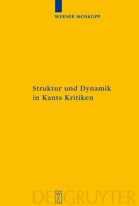 Moskopp |  Struktur und Dynamik in Kants Kritiken | Buch |  Sack Fachmedien