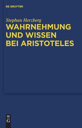 Herzberg |  Wahrnehmung und Wissen bei Aristoteles | Buch |  Sack Fachmedien