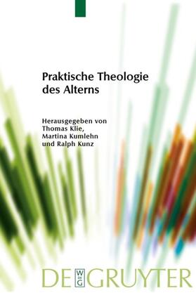 Klie / Kumlehn / Kunz | Praktische Theologie des Alterns | E-Book | sack.de