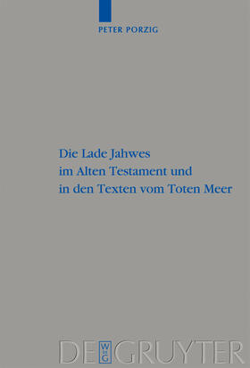 Porzig |  Die Lade Jahwes im Alten Testament und in den Texten vom Toten Meer | Buch |  Sack Fachmedien