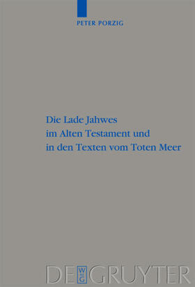 Porzig |  Die Lade Jahwes im Alten Testament und in den Texten vom Toten Meer | eBook | Sack Fachmedien
