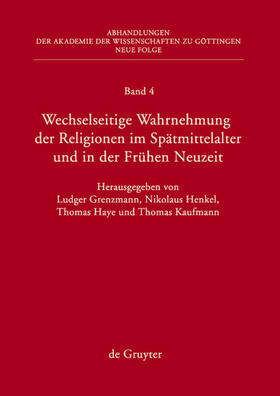 Grenzmann / Haye / Henkel |  Wechselseitige Wahrnehmung der Religionen im Spätmittelalter und in der Frühen Neuzeit | eBook | Sack Fachmedien