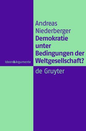 Niederberger |  Demokratie unter Bedingungen der Weltgesellschaft? | Buch |  Sack Fachmedien