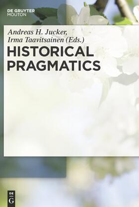 Taavitsainen / Jucker |  Historical Pragmatics | Buch |  Sack Fachmedien
