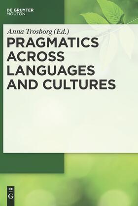 Trosborg |  Pragmatics across Languages and Cultures | Buch |  Sack Fachmedien