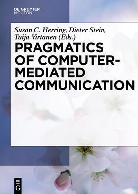 Herring / Virtanen / Stein | Pragmatics of Computer-Mediated Communication | Buch | 978-3-11-021445-1 | sack.de