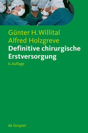 Willital / Holzgreve |  Definitive chirurgische Erstversorgung | eBook | Sack Fachmedien