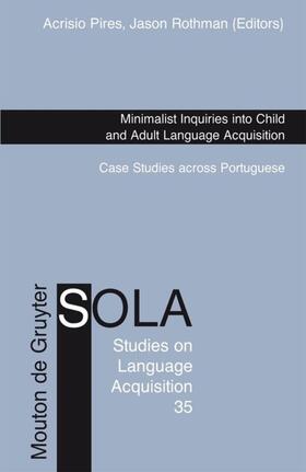 Pires / Rothman |  Minimalist Inquiries into Child and Adult Language Acquisition | eBook | Sack Fachmedien