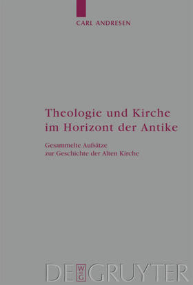 Andresen / Gemeinhardt |  Theologie und Kirche im Horizont der Antike | Buch |  Sack Fachmedien