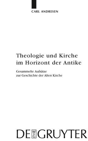 Andresen / Gemeinhardt |  Theologie und Kirche im Horizont der Antike | eBook | Sack Fachmedien