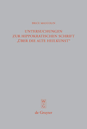 Maucolin |  Untersuchungen zur hippokratischen Schrift "Über die alte Heilkunst" | eBook | Sack Fachmedien