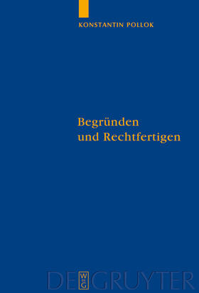 Pollok |  Begründen und Rechtfertigen | Buch |  Sack Fachmedien