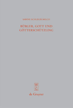 Schlegelmilch |  Bürger, Gott und Götterschützling | eBook | Sack Fachmedien