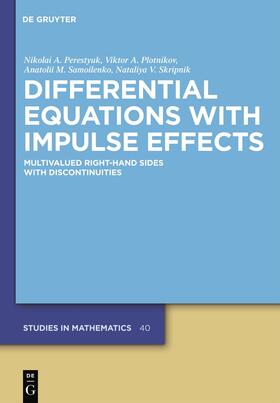 Perestyuk / Plotnikov / Samoilenko |  Differential Equations with Impulse Effects | Buch |  Sack Fachmedien