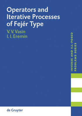 Eremin / Vasin |  Operators and Iterative Processes of Fejér Type | Buch |  Sack Fachmedien