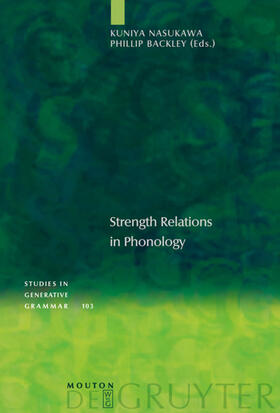 Nasukawa / Backley |  Strength Relations in Phonology | eBook | Sack Fachmedien