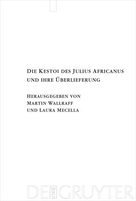 Mecella / Wallraff |  Die Kestoi des Julius Africanus und ihre Überlieferung | Buch |  Sack Fachmedien