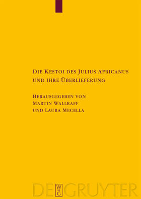 Wallraff / Mecella |  Die Kestoi des Julius Africanus und ihre Überlieferung | eBook | Sack Fachmedien