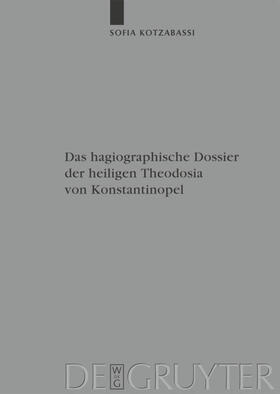 Kotzabassi |  Das hagiographische Dossier der heiligen Theodosia von Konstantinopel | eBook | Sack Fachmedien