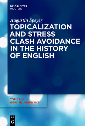 Speyer |  Topicalization and Stress Clash Avoidance in the History of English | eBook | Sack Fachmedien