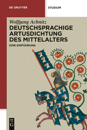 Achnitz |  Deutschsprachige Artusdichtung des Mittelalters | Buch |  Sack Fachmedien