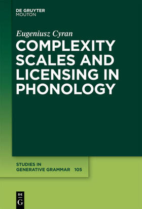 Cyran |  Complexity Scales and Licensing in Phonology | eBook | Sack Fachmedien